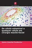 De célula estaminal a qualquer célula em cirurgia maxilo-facial