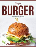 Vegan Burger: Plant based recipes