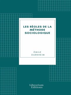 Les Règles de la méthode sociologique (eBook, ePUB) - Durkheim, Émile