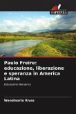 Paulo Freire: educazione, liberazione e speranza in America Latina