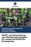 SWOT und Entwicklung von Marketingstrategien für landwirtschaftliche Erzeugnisse