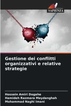 Gestione dei conflitti organizzativi e relative strategie - Amiri Dogahe, Hossein;Meydanghah, Hamideh Razmara;Imani, Mohammad Naghi