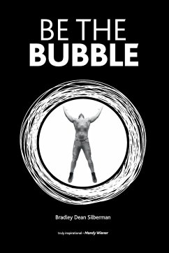 Be The Bubble - Silberman, Bradley Dean