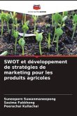 SWOT et développement de stratégies de marketing pour les produits agricoles