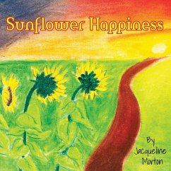Sunflower Happiness - Morton, Jacqueline L