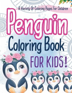 Penguin Coloring Book For Kids! A Variety Of Coloring Pages For Children - Illustrations, Bold