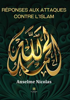 Réponses aux attaques contre l'islam - Anselme Nicolas