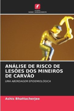ANÁLISE DE RISCO DE LESÕES DOS MINEIROS DE CARVÃO - Bhattacherjee, Ashis