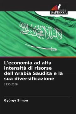 L'economia ad alta intensità di risorse dell'Arabia Saudita e la sua diversificazione - Simon, György