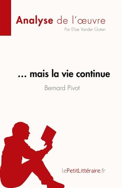 ¿ mais la vie continue de Bernard Pivot (Analyse de l'oeuvre) - Elise Vander Goten
