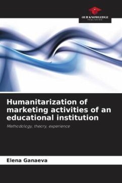 Humanitarization of marketing activities of an educational institution - Ganaeva, Elena