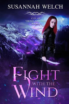 Fight with the Wind (City of Virtue and Vice, #4) (eBook, ePUB) - Welch, Susannah