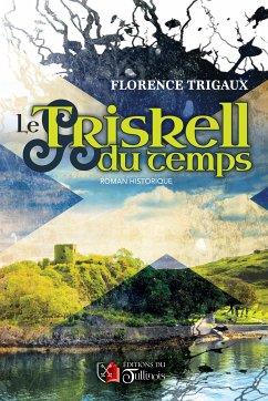 Le Triskell du temps (eBook, ePUB) - Trigaux, Florence