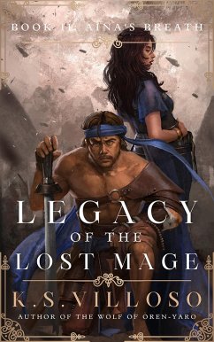 Aina's Breath (Legacy of the Lost Mage, #2) (eBook, ePUB) - Villoso, K. S.