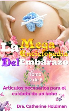 Cover La Mega Enciclopedia Del Embarazo Tomo 2 De 6: Artículos necesarios para el cuidado de un bebé (eBook, ePUB)