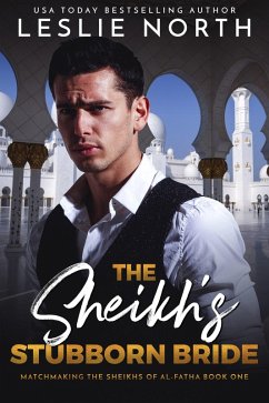 The Sheikh's Stubborn Bride (Matchmaking the Sheikhs of Al-Fatha, #1) (eBook, ePUB) - North, Leslie