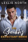 The Sheikh's Expectant Bride (Matchmaking the Sheikhs of Al-Fatha, #3) (eBook, ePUB) The Sheikh's Expectant Bride (Matchmaking the Sheikhs of Al-Fatha, #3) (eBook, ePUB)
