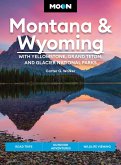 Moon Montana & Wyoming: With Yellowstone, Grand Teton & Glacier National Parks (eBook, ePUB)