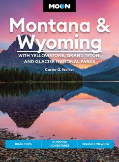 Moon Montana & Wyoming: With Yellowstone, Grand Teton & Glacier National Parks (eBook, ePUB) - Walker, Carter G.