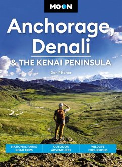 Moon Anchorage, Denali & the Kenai Peninsula (eBook, ePUB) - Pitcher, Don