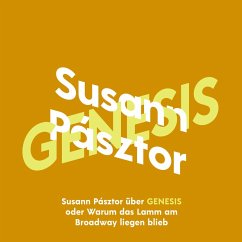 Susann Pásztor über Genesis oder Warum das Lamm am Broadway liegen blieb (MP3-Download) - Pásztor, Susann