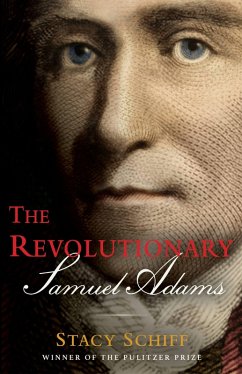 The Revolutionary: Samuel Adams (eBook, ePUB) - Schiff, Stacy