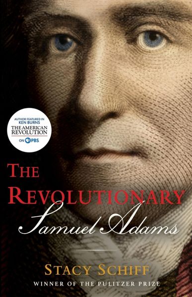 The Revolutionary: Samuel Adams (eBook, ePUB) The Revolutionary: Samuel Adams (eBook, ePUB)