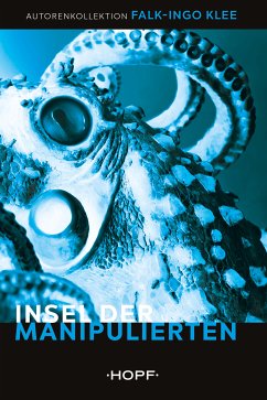 Insel der Manipulierten (eBook, ePUB) - Klee, Falk-Ingo