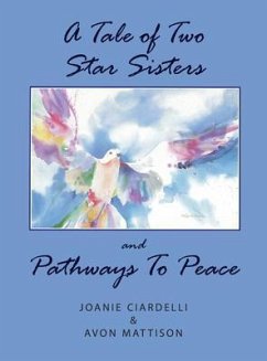 A Tale of Two Star Sisters and Pathways To Peace (eBook, ePUB) - Avon Mattison, & Joanie Ciardelli