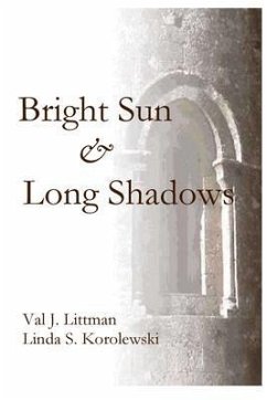 A Bright Sun and Long Shadows (eBook, ePUB) - Littman, Val J.; Korolewski, Linda S