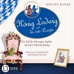 König Ludwig und der tote Preuße / König Ludwig Bd.1 (MP3-Download)