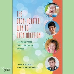 The Open-Hearted Way to Open Adoption (MP3-Download) - Holden, Lori