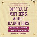 Difficult Mothers, Adult Daughters (MP3-Download)