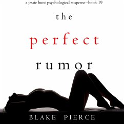 The Perfect Rumor (A Jessie Hunt Psychological Suspense Thriller—Book Nineteen) (MP3-Download) - Pierce, Blake