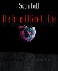 The Paths Offered - One (eBook, ePUB) - Dodd, Suzann