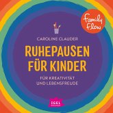 FamilyFlow. Ruhepausen für Kinder. Für Kreativität und Lebensfreude (MP3-Download)