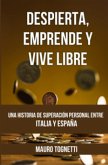 Despierta, emprende y vive libre (eBook, ePUB) Despierta, emprende y vive libre (eBook, ePUB)