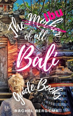The Ibu of all Bali Guide Books (eBook, ePUB) - Bergsma, Rachel