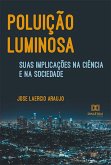 Poluição luminosa, suas implicações na ciência e na sociedade (eBook, ePUB)