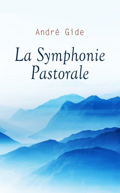 La Symphonie Pastorale (eBook, ePUB) - Gide, André