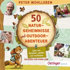 50 Naturgeheimnisse und Outdoorabenteuer (MP3-Download) - Wohlleben, Peter