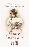 The Greatest Romance Novels of Grace Livingston Hill (eBook, ePUB)