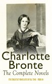 Charlotte Brontë: The Complete Novels (The Greatest Novelists of All Time - Book 8) (eBook, ePUB)