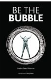 Be The Bubble (eBook, ePUB)