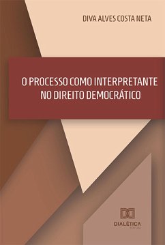 Cover O Processo como Interpretante no Direito Democrático (eBook, ePUB)