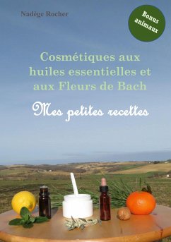 Cosmétiques aux huiles essentielles et aux Fleurs de Bach - Rocher, Nadège