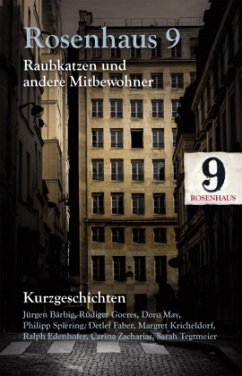 Rosenhaus 9 - Kurzgeschichten - Goeres, Rüdiger;Bärbig, Jürgen;Spiering, Philipp