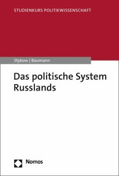 Das politische System Russlands - Stykow, Petra;Baumann, Julia