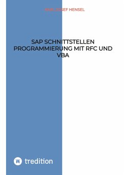 SAP Schnittstellen Programmierung mit RFC und VBA - Hensel, Karl Josef