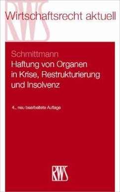 Haftung von Organen in Krise, Restrukturierung und Insolvenz - Schmittmann, Jens M.